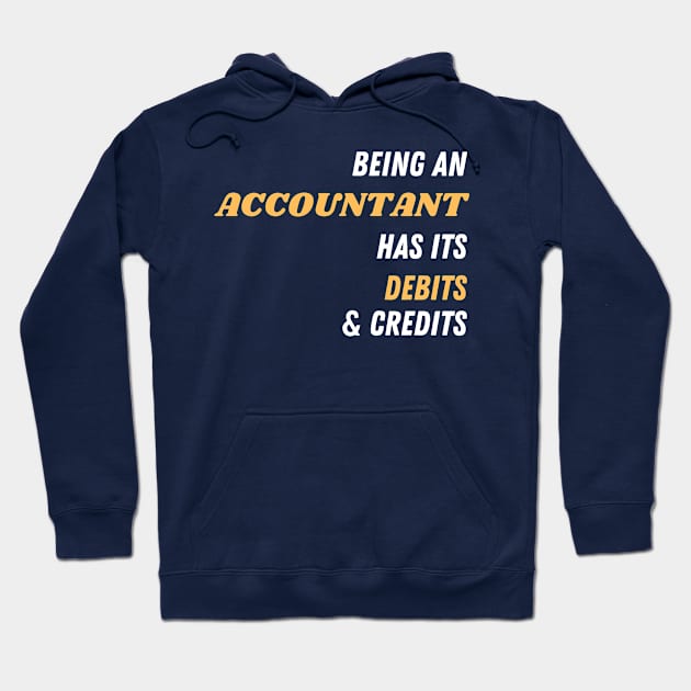 Being an accountant has its debits and credits Hoodie by CuchiCuchi